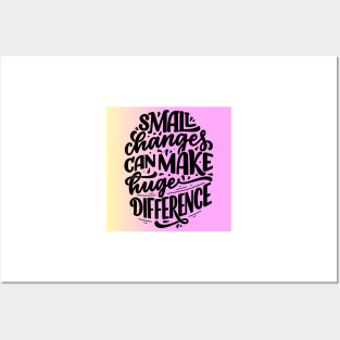 Small Change Can Make Huge Difference Posters and Art